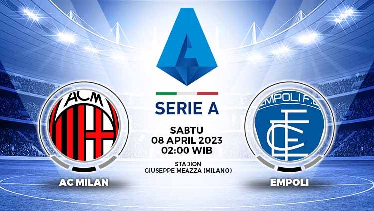 Link live streaming Milan vs Empoli dalam lanjutan Liga Italia (Serie A) 2022-2023, yang berlangsung di San Siro, Sabtu (08/04/23) pukul 02.00 WIB. Copyright: © Grafis: Yuhariyanto/INDOSPORT