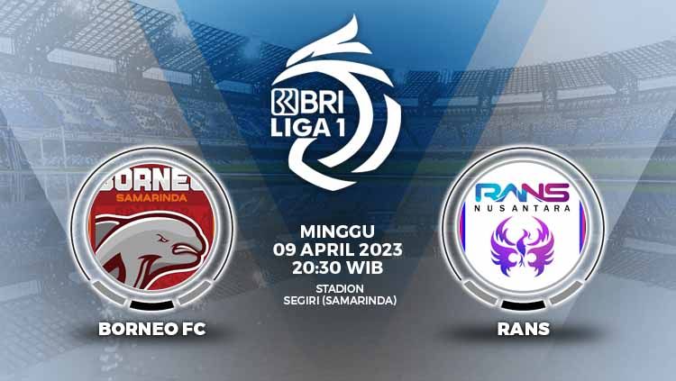 Link live streaming pertandingan BRI Liga 1 2022-2023, antara Borneo FC vs RANS Nusantara FC, Minggu (09/04/23), dapat disimak di artikel ini. Copyright: © Grafis: Yuhariyanto/INDOSPORT