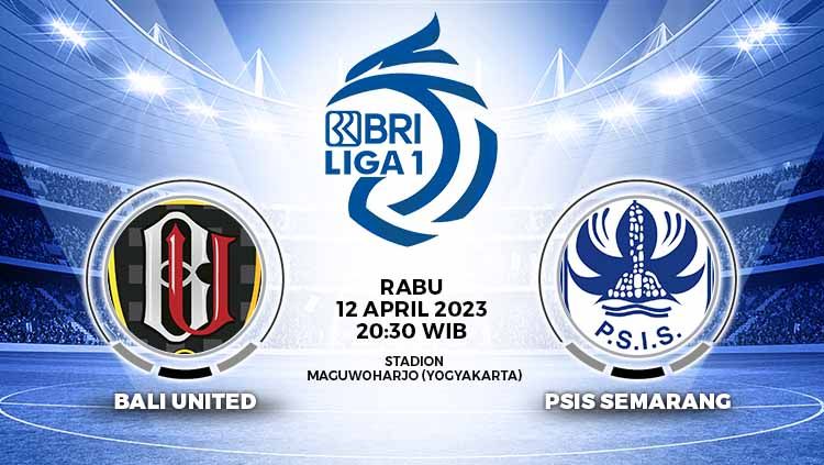 Prediksi pertandingan antara Bali United vs PSIS Semarang (RBI Liga 1). Copyright: © Grafis: Yuhariyanto/INDOSPORT