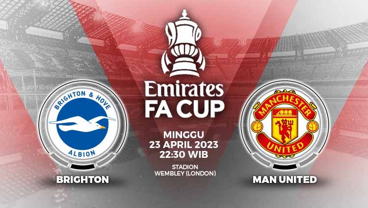 Laga semifinal Piala FA 2022/23 antara Brighton vs Manchester United bisa disaksikan via link live streaming. Copyright: &copy; Grafis: Yuhariyanto/INDOSPORT