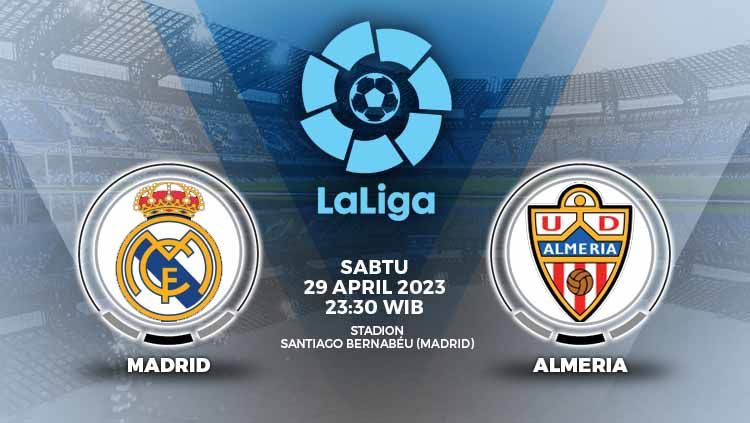 Prediksi Real Madrid vs Almeria dalam lanjutan Liga Spanyol di Santiago Bernabue, Sabtu (39/04/23) pukul 23.30 WIB yang menjadi asa Los Blancos kejar Barca. Copyright: © Grafis: Yuhariyanto/INDOSPORT