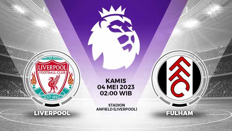 Link live streaming pertandingan Liga Inggris (Premier League) 2022-2023 mempertemukan Liverpool vs Fulham pada Kamis (03/05/23) dini hari WIB. Copyright: &copy; Grafis: Yuhariyanto/INDOSPORT