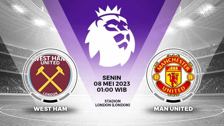 Prediksi Liga Inggris (Premier League) 2022-2023 antara West Ham vs Manchester United pada Senin (08/05/23) dini hari WIB. Copyright: © Grafis: Yuhariyanto/INDOSPORT