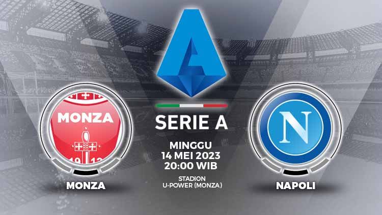 Prediksi Monza vs Napoli dalam lanjutan Liga Italia (Serie A), yang berlangsung di Veneu U-Power Stadium, Minggu (14/05/23) pukul 20.00 WIB. Copyright: &copy; Grafis: Yuhariyanto/INDOSPORT