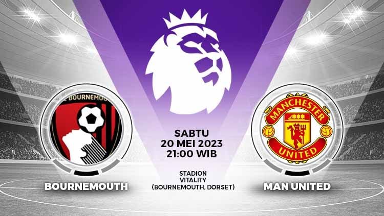 Simak link lives streaming laga Liga Inggris (Premier League) antara Bournemouth vs Manchester United pada Sabtu (20/05/23) pukul 21.00 WIB. Copyright: © Grafis: Yuhariyanto/INDOSPORT