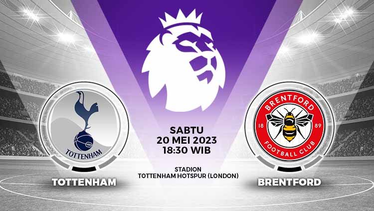 Prediksi pertandingan Liga Inggris 2022/23 antara Tottenham Hotspur vs Brentford, Sabtu (20/05/23), yang menjadi kans terakhir Spurs menembus Eropa. Copyright: © Grafis: Yuhariyanto/INDOSPORT