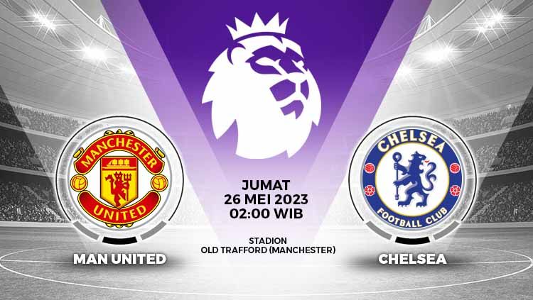 Prediksi pertandingan antara Manchester United vs Chelsea (Liga Inggris). Copyright: © Grafis: Yuhariyanto/INDOSPORT
