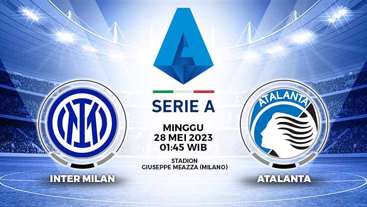 Liga Italia (Serie A) 2022/2023 akan menggelar pekan ke-37 pada Minggu (28/05/23) yang ikut dimeriahkan grande partita antara Inter Milan vs Atalanta. Copyright: © Grafis: Yuhariyanto/INDOSPORT