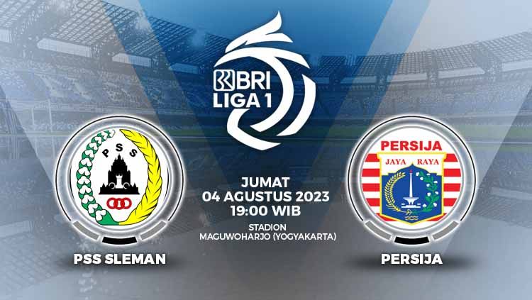 Jadwal Liga 1 2023/2024 hari ini, Jumat (04/08/23), menyajikan laga penuh gengsi PSS Sleman vs Persija Jakarta.. Copyright: © Grafis: Yuhariyanto/INDOSPORT