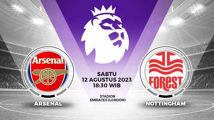 Prediksi Liga Inggris (Premier League) antara Arsenal vs Nottingham Forest yang akan digelar Sabtu (12/08/23) pukul 18.30 WIB akan berlangsung sengit. Copyright: © Grafis: Yuhariyanto/INDOSPORT
