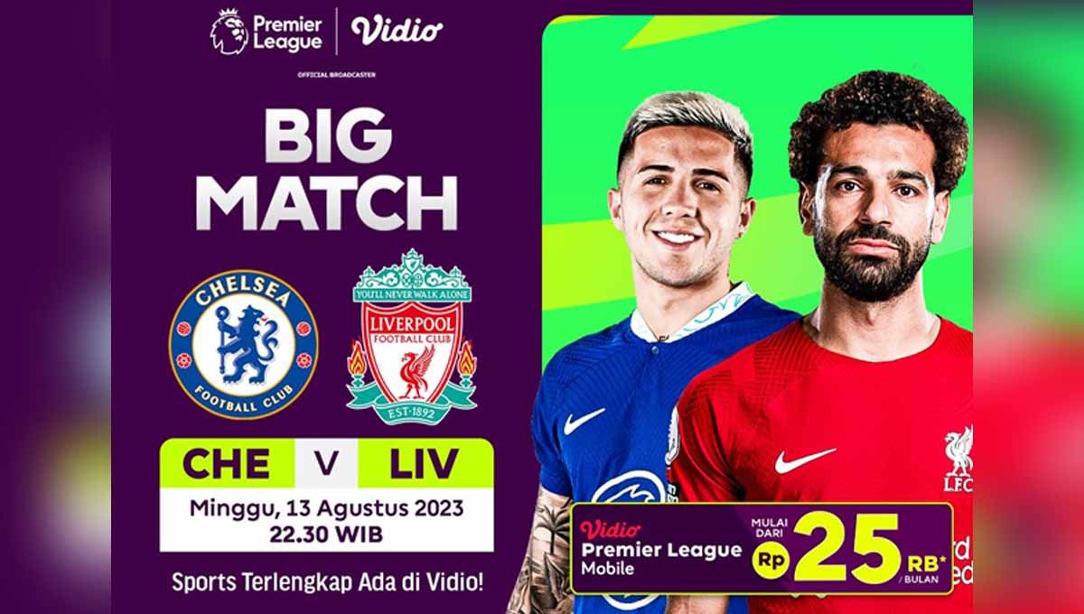 Live streaming Chelsea vs Liverpool yang menjadi super big match Liga Inggris 2023/24 pekan pertama dan digelar pada, Minggu (13/8/2023) pukul 22.30 WIB. Copyright: © vidio