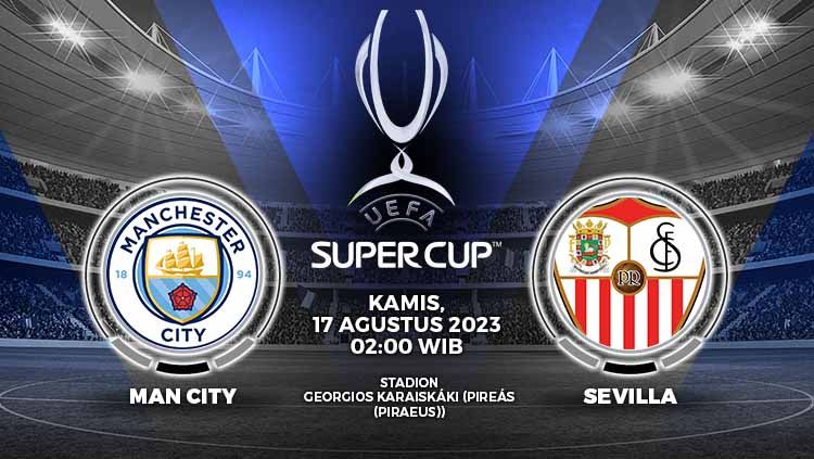 Prediksi UEFA Super Cup 2023: Man City vs Sevilla, H2H, Jadwal, Live