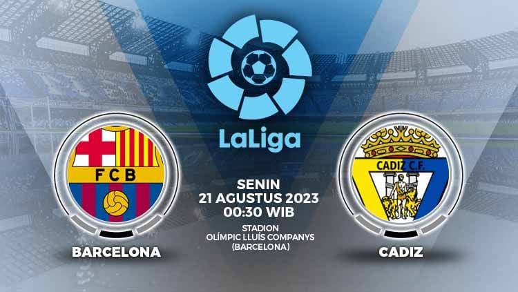 Berikut tersaji link live streaming Liga Spanyol 2023/24 antara Barcelona vs Cadiz yang akan diselenggarakan di Stadion Olimpic Lluis Companys. Copyright: © Grafis: Yuhariyanto/INDOSPORT