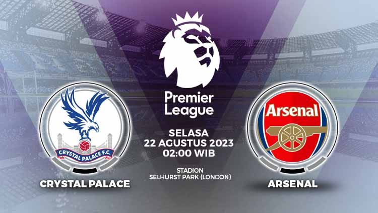 Prediksi Liga Inggris (Premier League) antara Crystal Palace vs Arsenal yang akan digelar pada Selasa (22/08/23) pukul 02.00 WIB. Copyright: © Grafis: Yuhariyanto/INDOSPORT