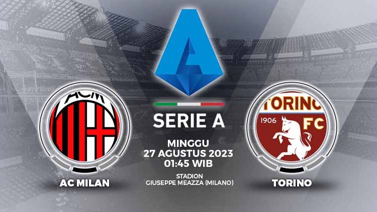 Link live streaming pertandingan antara AC Milan vs Torino (Liga Italia). Copyright: &copy; Grafis: Yuhariyanto/INDOSPORT