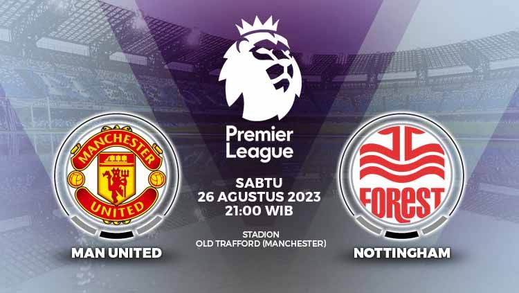 Prediksi Liga Inggris (Premier League) Manchester United vs Nottingham Forest, di Old Trafford, Sabtu (26/08/23) malam WIB. Copyright: © Grafis: Yuhariyanto/INDOSPORT