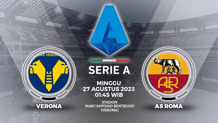 Prediksi Liga Italia (Serie A) 2023/2024 antara Verona vs AS Roma yang berlangsung di Stadion Marc’Antonio Bentegodi, Minggu (27/08/23) pukul 01.45 WIB. Copyright: © Grafis: Yuhariyanto/INDOSPORT
