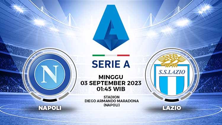 Napoli vs Lazio di Diego Armando Maradona jadi salah satu laga Liga Italia (Serie A) 2023/2024 pekan ketiga pada Minggu (03/09/23) dini hari WIB dan berikut prediksinya. Copyright: © Grafis: Yuhariyanto/INDOSPORT