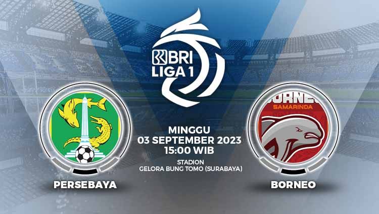 Prediksi pertandingan, H2H, jadwal, perkiraan pemain, dan live streaming laga Liga 1 antara Persebaya Surabaya vs Borneo FC, Minggu (03/09/23). Copyright: © Grafis: Yuhariyanto/INDOSPORT