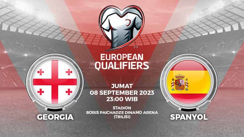 Catatan laga kualifikasi Euro 2024 antara Georgia vs Spanyol, Jumat (08/09/23) malam WIB. Copyright: © Grafis: Yuhariyanto/INDOSPORT