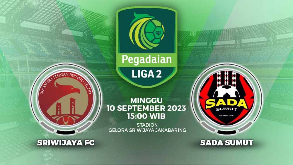 Prediksi pertandingan antara Sriwijaya FC vs Sada Sumut (Pegadaian Liga 2). Copyright: © Grafis: Yuhariyanto/INDOSPORT