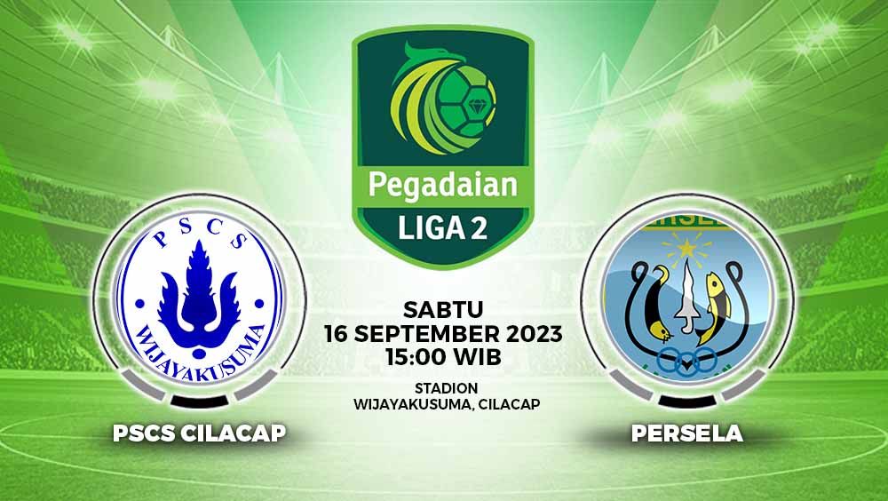 Prediksi pertandingan PSCS Cilacap vs Persela Lamongan (Pegadaian Liga 2). Copyright: © Grafis: Yuhariyanto/INDOSPORT