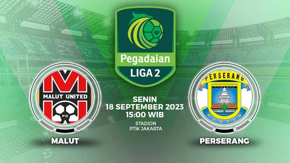 Prediksi pertandingan antara Malut United vs Perserang Banten (Pegadaian Liga 2). Copyright: © Grafis: Yuhariyanto/INDOSPORT