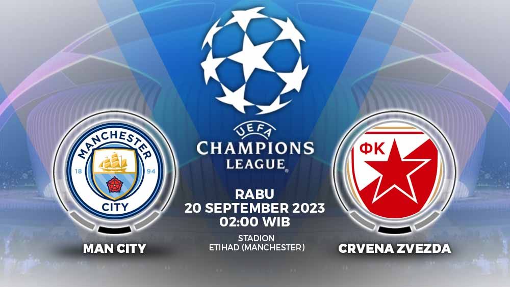 Prediksi pertandingan antara Manchester City vs Crvena Zvezda (Liga Champions). Copyright: © Grafis: Yuhariyanto/INDOSPORT