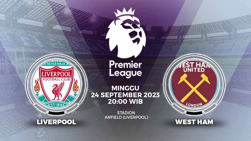 Prediksi pertandingan Liga Inggris (Premier League) antara Liverpool vs West Ham United, Minggu (24/09/23) malam WIB. Copyright: © Grafis: Yuhariyanto/INDOSPORT