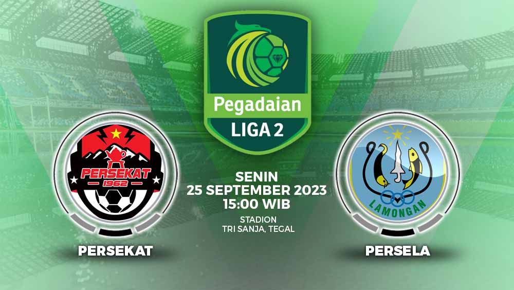 Prediksi pertandingan antara Persekat Tegal vs Persela Lamongan (Pegadaian Liga 2). Copyright: &copy; Grafis: Yuhariyanto/INDOSPORT