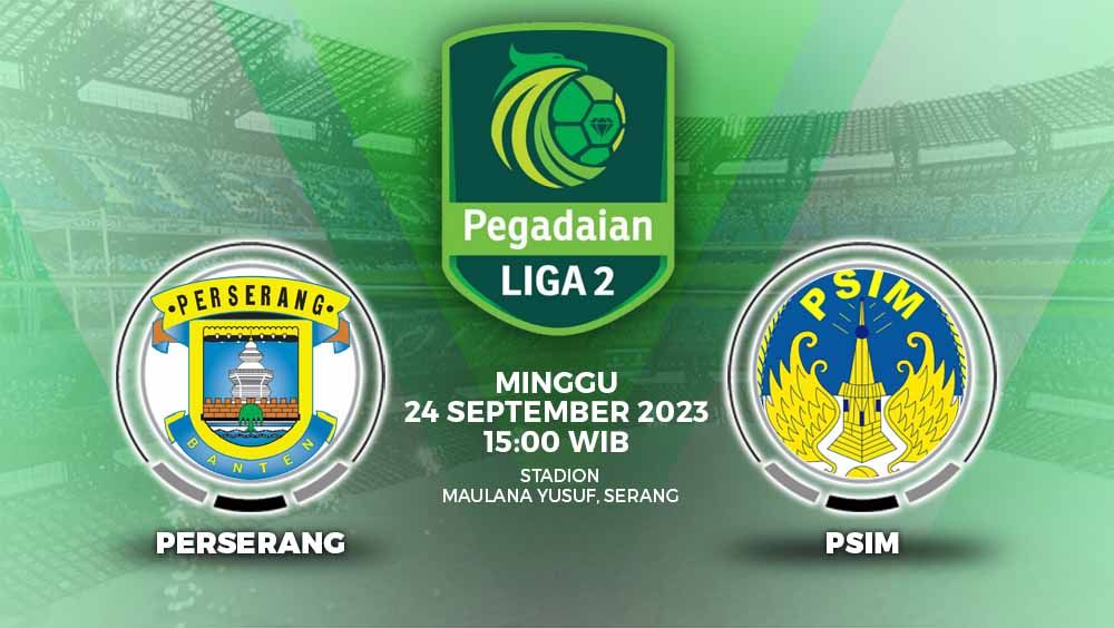 Prediksi pertandingan pekan ketiga kompetisi Liga 2 2023-2024 Grup 2, antara Perserang Serang vs PSIM Yogyakarta di Stadion Maulana Yusuf, Minggu (24/09/23). Copyright: &copy; Grafis: Yuhariyanto/INDOSPORT