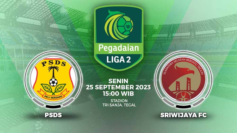 Prediksi pertandingan antara PSDS Deli Serdang vs Sriwijaya FC (Pegadaian Liga 2). Copyright: © Grafis: Yuhariyanto/INDOSPORT