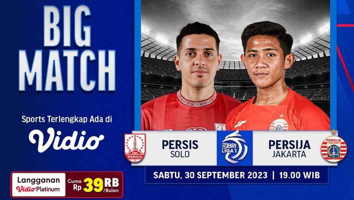 Big match antara Persis Solo vs Persija Jakarta dalam lanjutan Liga 1 di Vidio. Copyright: © Vidio