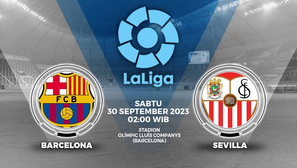Link live streaming Liga Spanyol 2023/2024 antara Barcelona vs Sevilla di Stadion Olimpiade Lluis Companys, Sabtu (30/09/23) pukul 02.00 WIB. Copyright: © Grafis: Yuhariyanto/INDOSPORT