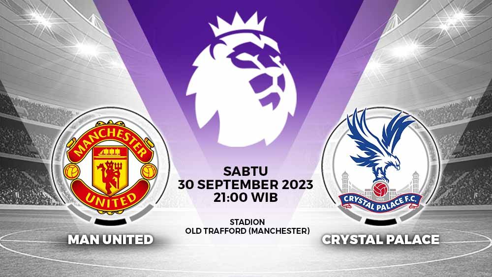 Prediksi Liga Inggris (Premier League) antara Manchester United vs Crystal Palace pada hari Sabtu (30/09/23) malam WIB dapat disimak di berita ini. Copyright: © Grafis: Yuhariyanto/INDOSPORT