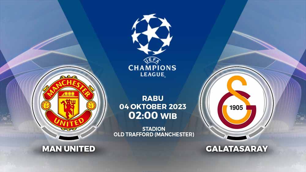 Prediksi Liga Champions Man United Vs Galatasaray, H2H, Jadwal, Link ...