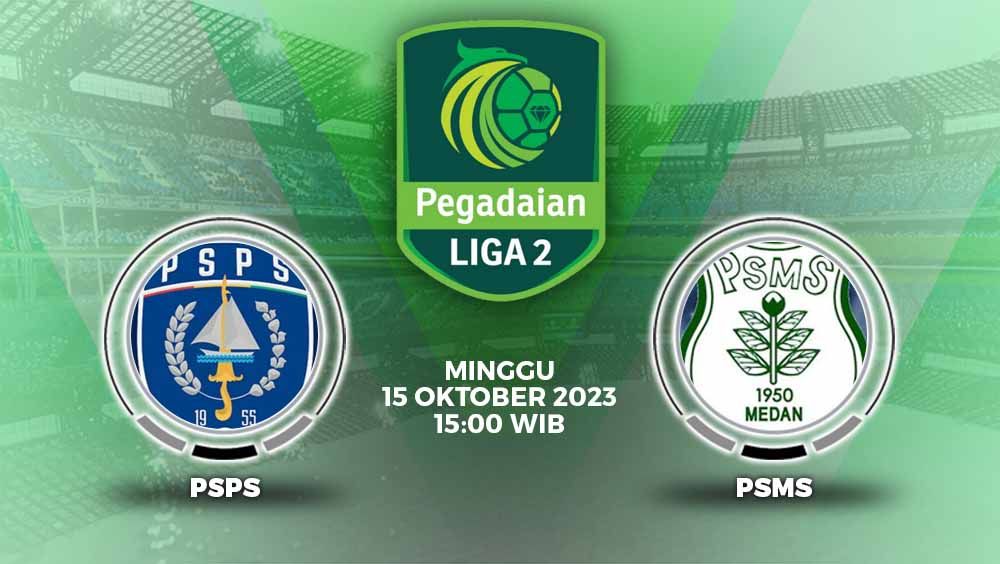 Prediksi Liga 2 PSPS Riau vs PSMS Medan, Minggu (15/10/23). Copyright: © Grafis: Yuhariyanto/INDOSPORT