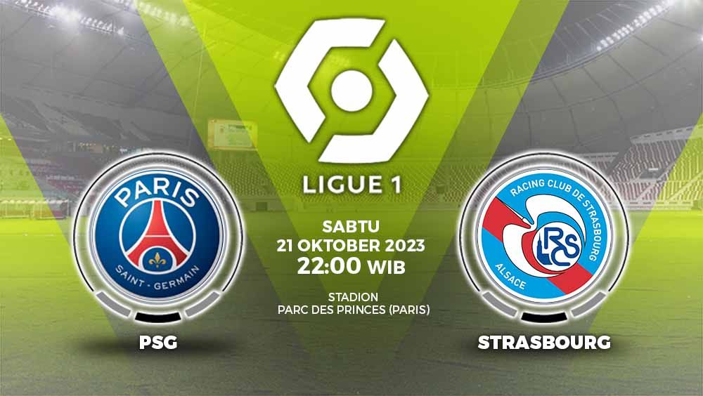 Link live streaming Liga Prancis (Ligue 1) 2023/2024 antara Paris Saint-Germain (PSG) vs Strasbourg, pada Sabtu (21/10/23) pukul 22.00 WIB. Copyright: © Grafis: Yuhariyanto/INDOSPORT