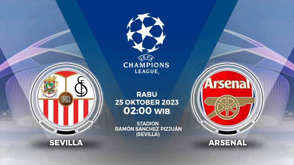 Prediksi Liga Champions 2023/2024 grup B antara Sevilla vs Arsenal, Rabu (25/10/23) pukul 02.00 WIB di Stadion Ramon Sanchez Pizjuan. Copyright: © Grafis: Yuhariyanto/INDOSPORT
