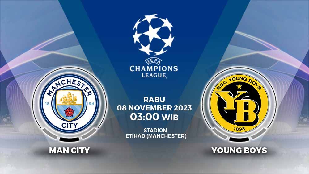 Prediksi Liga Champions 2023/2024 antara Manchester City vs Young Boys, Rabu (08/11/23), pukul 03.00 WIB, di Etihad Stadium. Copyright: © Grafis: Yuhariyanto/INDOSPORT