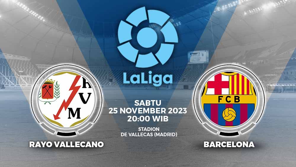 Link live streaming pertandingan pekan ke-13 Liga Spanyol 2023/2024 antara Rayo Vallecano vs Barcelona, Sabtu (25/11/23) pukul 20.00 WIB. Copyright: © Grafis: Yuhariyanto/INDOSPORT
