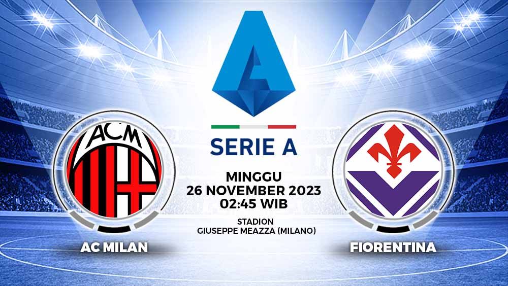 Link live streaming pertandingan pekan ke-13 Liga Italia 2023/2024 antara AC Milan vs Fiorentina, Minggu (26/11/23) pukul 02.45 WIB. Copyright: © Grafis: Yuhariyanto/INDOSPORT