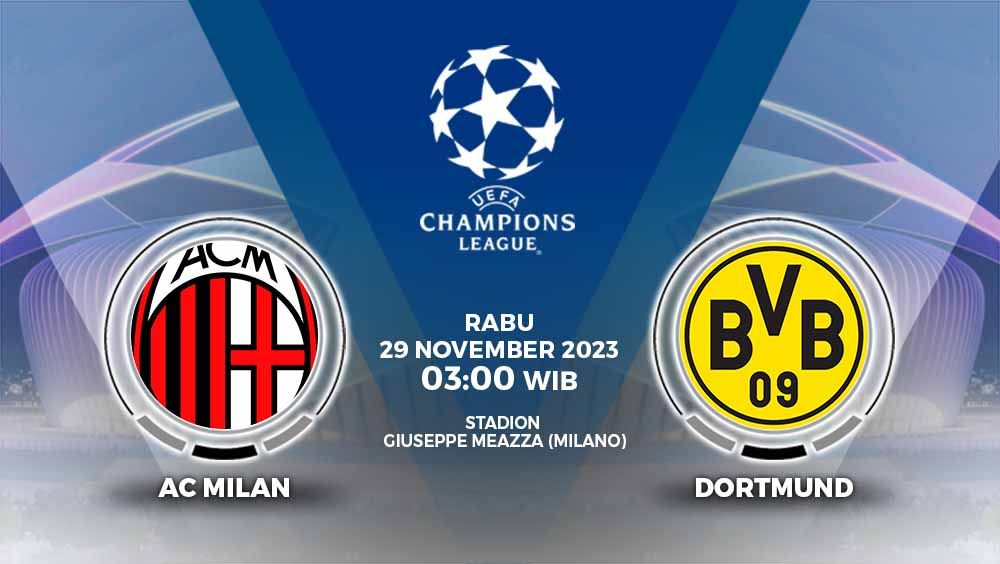 Prediksi pertandingan Liga Champions 2023/24 antara AC Milan vs Borussia Dortmund yang akan digelar di San Siro beserta statistik kedua tim. Copyright: © Grafis: Yuhariyanto/INDOSPORT