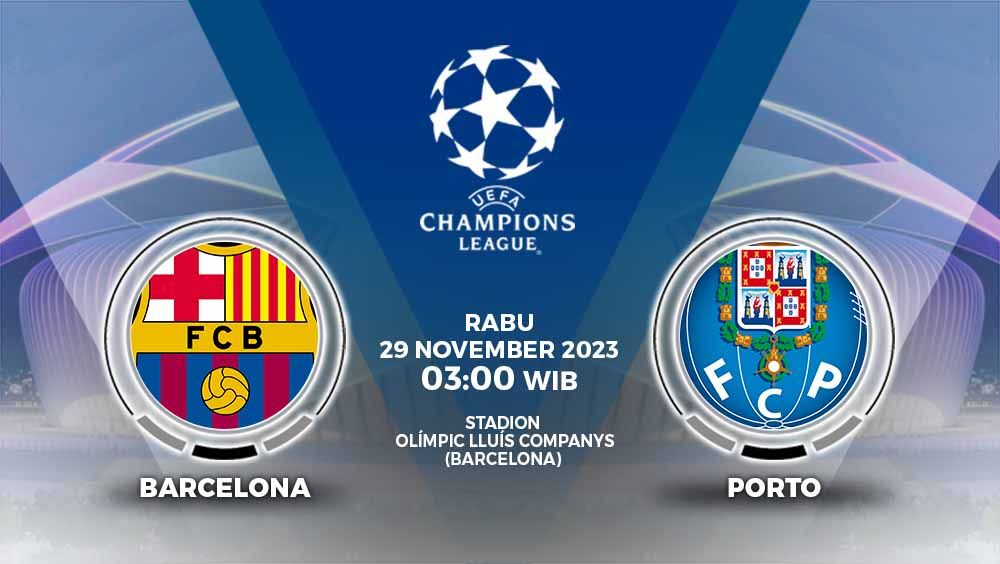 Prediksi Liga Champions 2023/2024 Matchday ke-5 grup H antara Barcelona vs FC Porto, Rabu (29/11/23) di Estadio Olimpico pukul 03.00 WIB. Copyright: © Grafis: Yuhariyanto/INDOSPORT