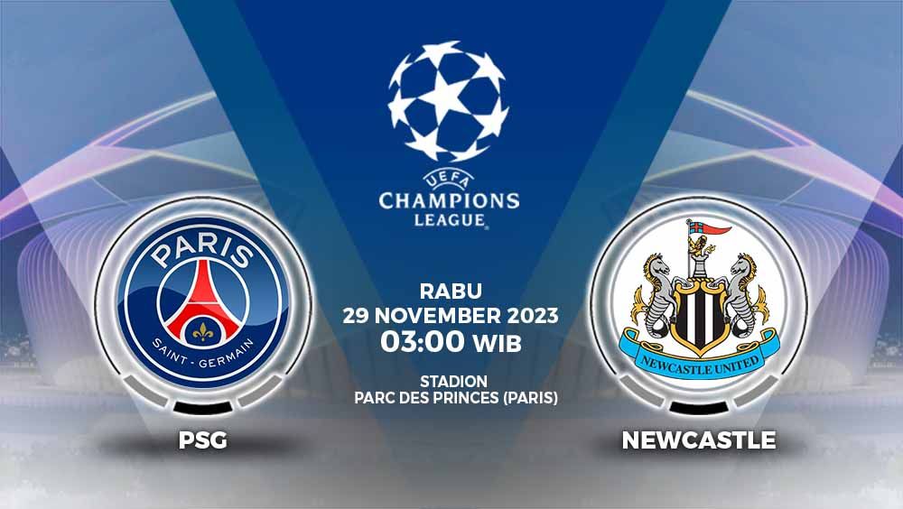 Link live streaming Liga Champions 2023/24 antara Paris Saint-Germain (PSG) vs Newcastle United pada Rabu (29/11/23) mulai pukul 03.00 WIB. Copyright: &copy; Grafis: Yuhariyanto/INDOSPORT