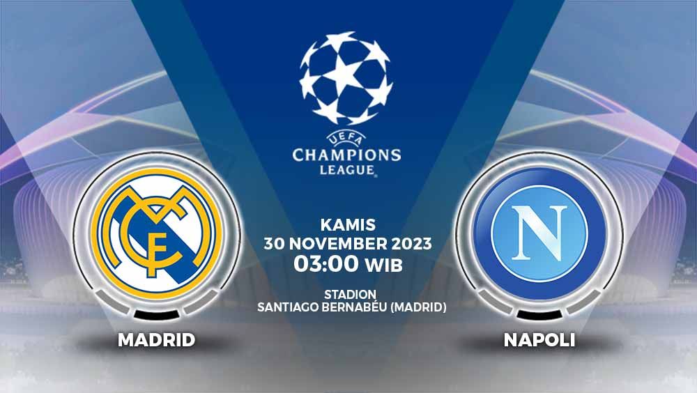 Link live streaming matchday ke-5 Liga Champions 2023/2024 antara Real Madrid vs Napoli, Kamis (30/11/23) pukul 03.00 WIB. Copyright: © Grafis: Yuhariyanto/INDOSPORT